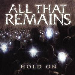 All That Remains : Hold On